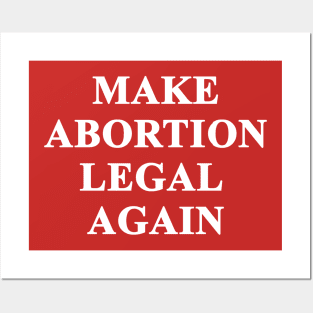 Make Abortion legal again Posters and Art